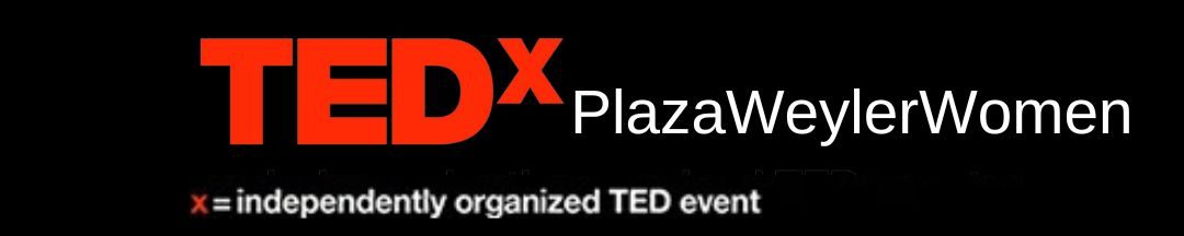 TEDxPlazaWeylerWomen